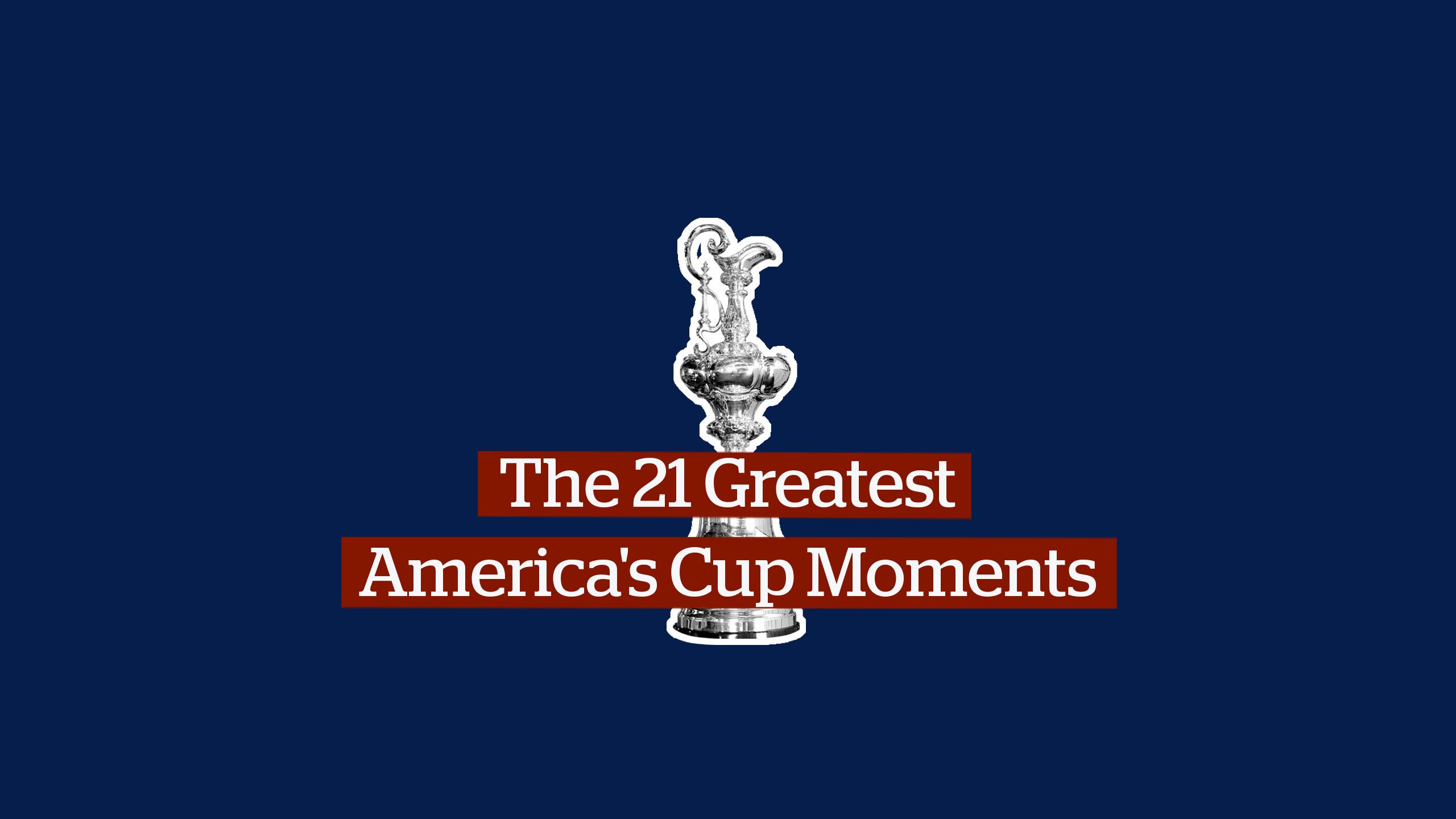 The 21 Greatest America's Cup Moments