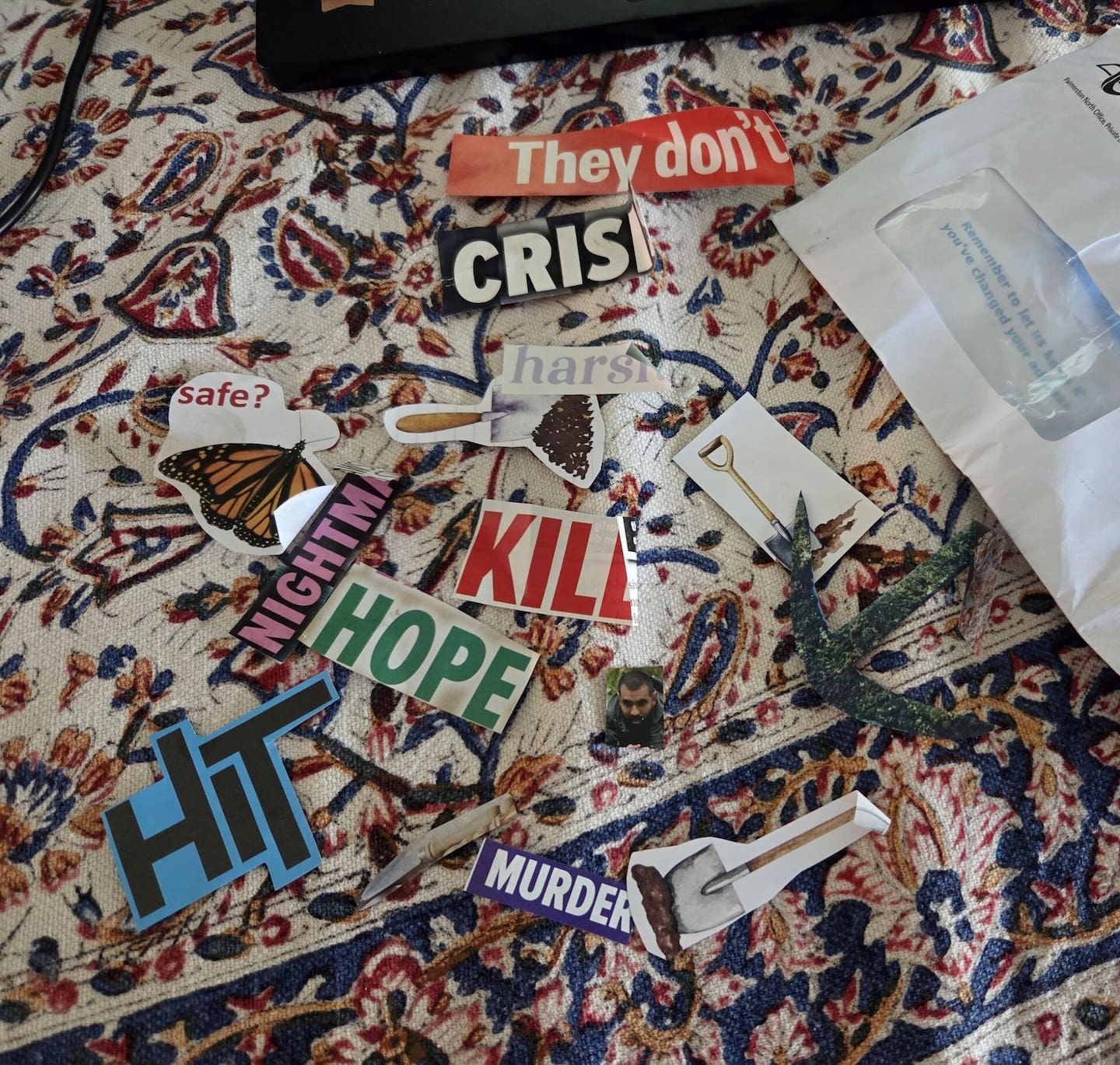 An envelope containing threatening magazine cutouts was left in Emma's letterbox.